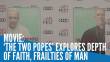 ‘The Two Popes’ movie explores depth of faith, frailties of man